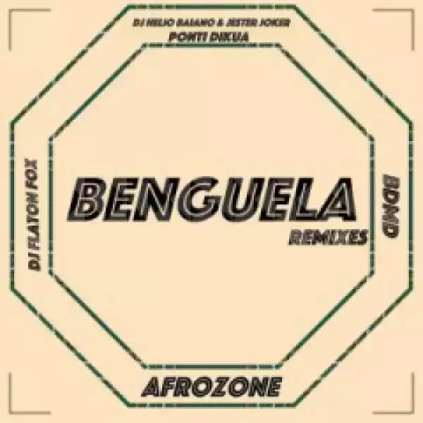 Dj Helio Baiano - Benguela (Afrozone Remix) Ft. Ponti dikua